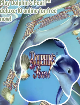 Dolphin pearl free slots