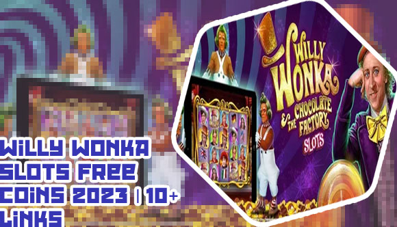 Willy wonka slots free coins